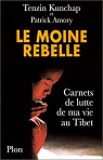 Le Moine rebelle : Carnets de lutte de ma vie au Tibet par Amory