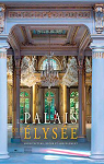 Le Palais de l'Elyse : Architecture, dcor et ameublement par 