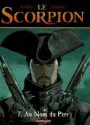 Le Scorpion, Tome 7 : Au nom du pre par Desberg