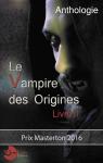 Le Vampire des Origines, Livre 1 - Anthologie par Lyse
