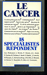 Le cancer : 15 spcialistes rpondent par Schwartzenberg