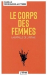 Le Corps des femmes : La Bataille de l'intime par Froidevaux-Metterie