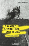 Le matre anarchiste, Itsuo Tsuda : Savoir vivre l'utopie par Brelet