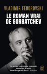 Le roman vrai de Gorbatchev par Fdorovski