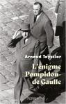 L'nigme Pompidou - De Gaulle par Teyssier