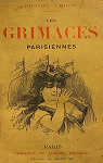 Les Grimaces Parisiennes par Vron