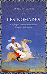 Les Nomades : Ces peuples en mouvement qui ont forg nos civilisations par Sattin