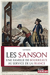 Les Sanson. Une famille de bourreaux au service de la France. par Sanson