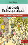 Les cls de l'habitat participatif: Mes expriences du vivre-ensemble par Gicquel