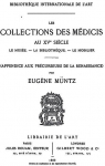 Les collections des Mdicis au XVe sicle par Mntz