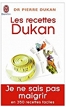 Les recettes Dukan : Mon rgime en 350 recettes par Dukan