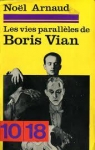 Les vies parallles de Boris Vian par Arnaud