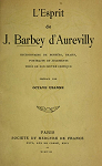 L'esprit de J. Barbey d'Aurevilly : dictionnaire de penses, traits, portraits et jugements tirs de son oeuvre critique par Uzanne