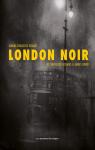 London noir : De Sherlock Holmes  James Bond