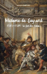 Madame de Gayrand (1585-1589) : La fin des Valois par Barthel