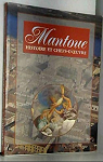 Mantoue - Histoire Et Chefs-D'Oeuvre par Ferruccio