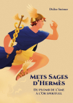 Mets Sages d'Herms : Du plomb de l'me  l'Or spirituel par Steimer