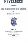 Meyerbeer, notes et souvenirs d'un de ses secrtaires par Weber