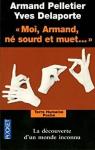 Moi, Armand, n sourd et muet... : Au nom de la science, la langue des signes sacrifie par Delaporte