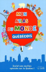 Mon atlas du monde qubcois par Girard-Audet
