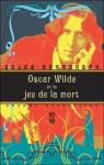 Oscar Wilde et le jeu de la mort