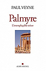 Palmyre, l'irremplacable trsor
