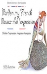 Pardon my French et passez-moi l'expression par Chabanon