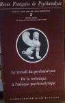 Revue franaise de psychanalyse, n46 : Le travail du psychanalyste par Psychanalyse