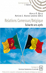 Relations Cameroun/Belgique, soixante ans aprs ? par Anafak