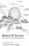 Robert W. Service, Best Quotes & Inspiring Rhymes par Service-Longp