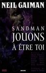 Sandman, tome 5 : Jouons  tre toi par Gaiman