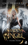 Shadow Angel, tome 1 : Plume noire par Stone