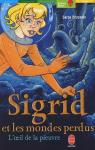 Sigrid et les Mondes perdus, tome 1 : L'oei..