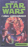 Star Wars - La Croisade noire du jedi fou, tome 3 : L'Ultime Commandement par Zahn