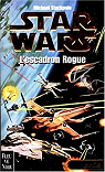 Star Wars, tome 7 - Les X-Wings, tome 1 : L'escadron Rogue par Stackpole