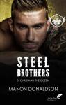 Steel Brothers, tome 3 : Chris and the queen