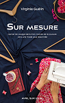 Sur mesure : Carnet de voyage dans mon monde de la couture vers une mode plus raisonne par 