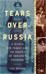 Tears Over Russia : A Search for Family and the Legacy of Ukraine's Pogroms par Brahin