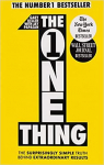 The One Thing: The Surprisingly Simple Truth Behind Extraordinary Results par Keller