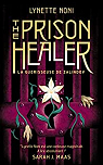 The Prison Healer, tome 1 : La gurisseuse de Zalindov par Noni
