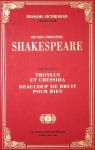 Oeuvres compltes : Troylus et Cressida - Beaucoup de Bruit pour Rien par Shakespeare