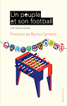 Un peuple et son football: Une histoire sociale par da Rocha Carneiro