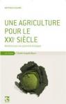 Une agriculture pour le XXIe sicle : Manifeste pour une agronomie biologique par Calame