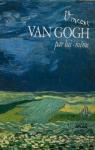 Vincent Van Gogh par lui-mme par van Gogh