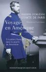 Voyage en Amrique 1861-1862 : Un prince franais dans la guerre de Scession par Orlans