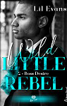Wild Little Rebel, tome 2 : Boss Desire par Evans