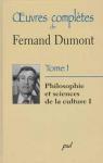 Oeuvres compltes, tome 1 : Philosophie et sciences de la culture par Dumont