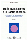 De la Renaissance  la postmodernit: Une histoire de la philosophie moderne et contemporaine par Hottois
