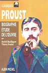 Proust. Biographie, tude de l'oeuvre par Bouillaguet
