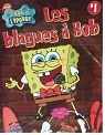 Bob l'Eponge : Les blagues  Bob, tome 1 par Nickelodeon productions